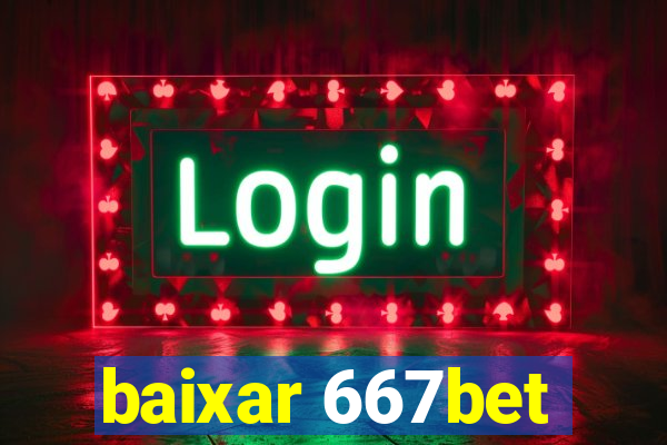 baixar 667bet