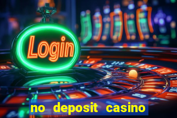 no deposit casino bonus new