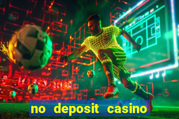 no deposit casino bonus new