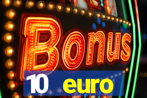 10 euro drückglück casino bonus