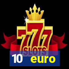 10 euro drückglück casino bonus