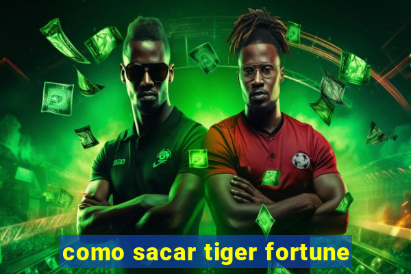 como sacar tiger fortune