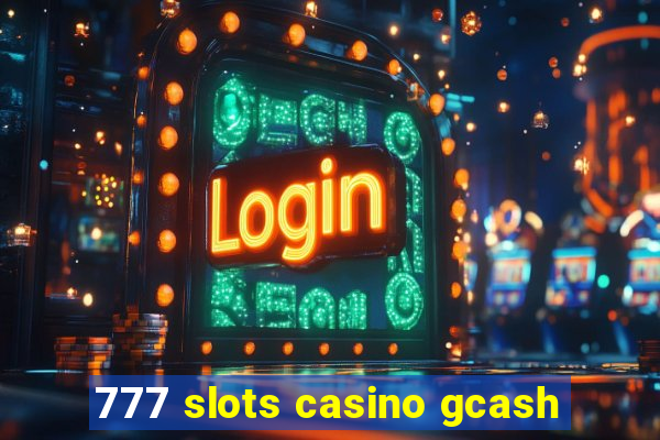 777 slots casino gcash