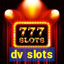 dv slots