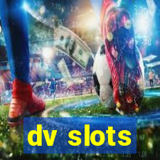 dv slots