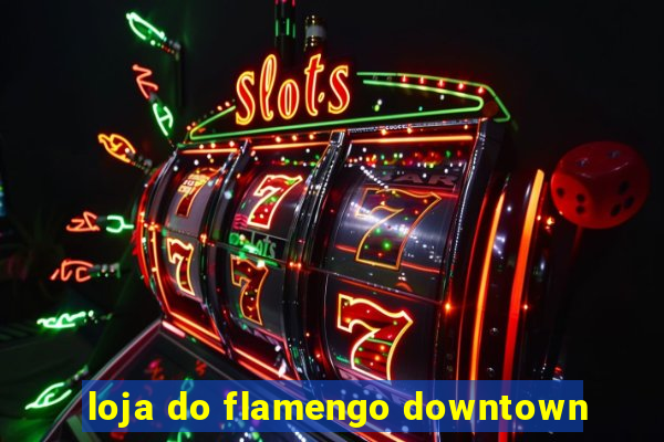 loja do flamengo downtown