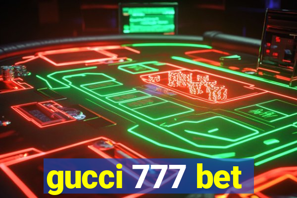 gucci 777 bet