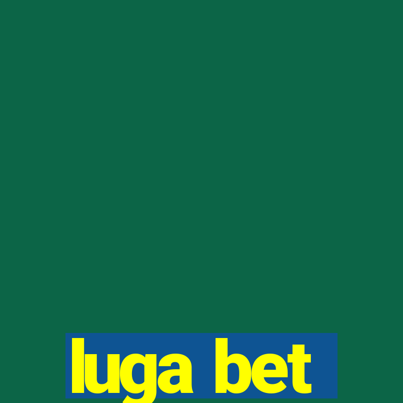 luga bet