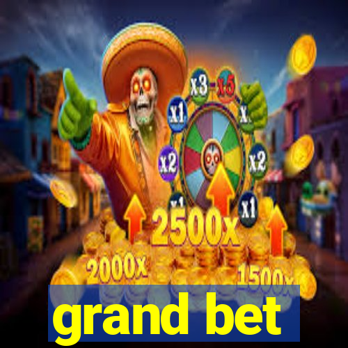 grand bet