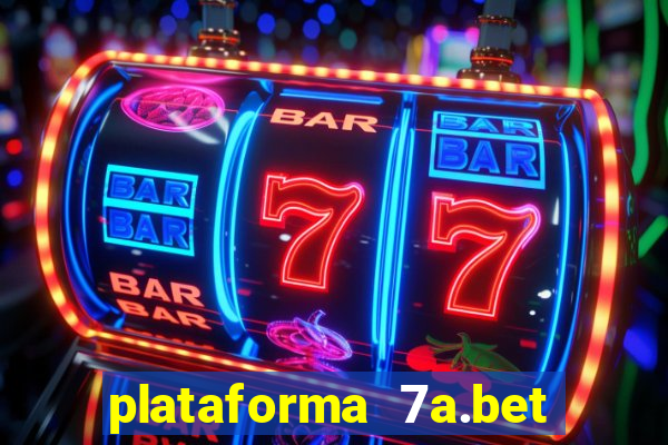 plataforma 7a.bet 茅 confi谩vel