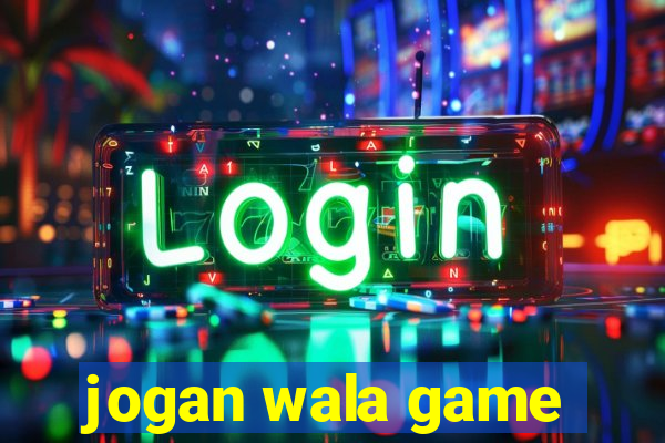 jogan wala game