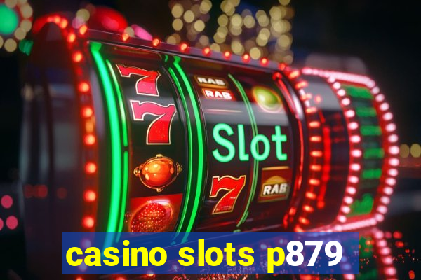 casino slots p879