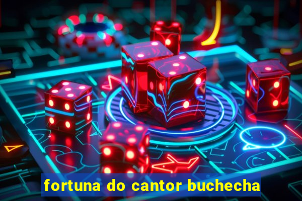 fortuna do cantor buchecha