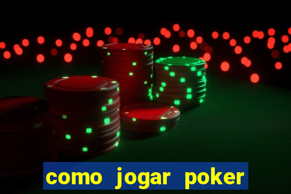 como jogar poker do zero