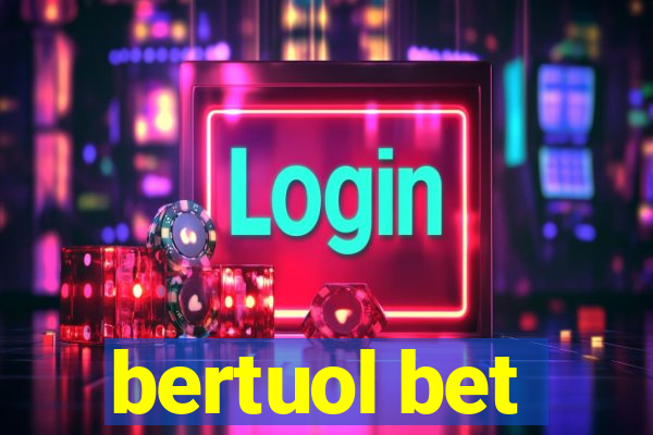 bertuol bet