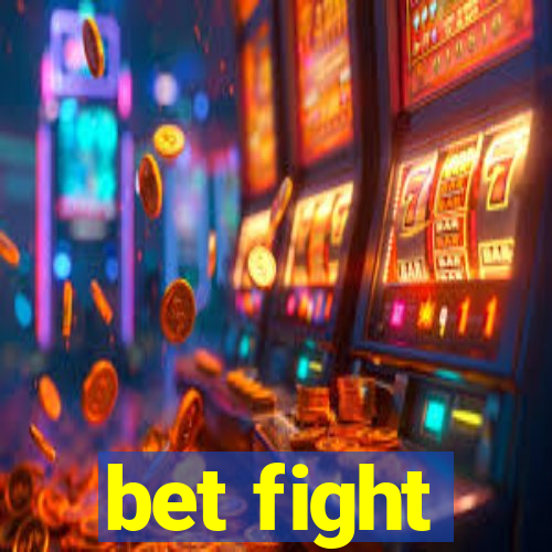 bet fight