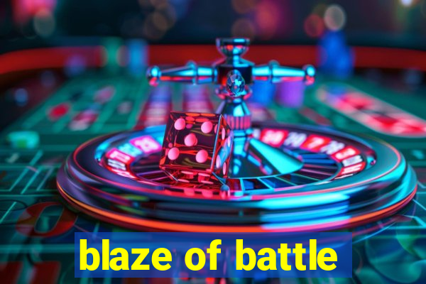 blaze of battle