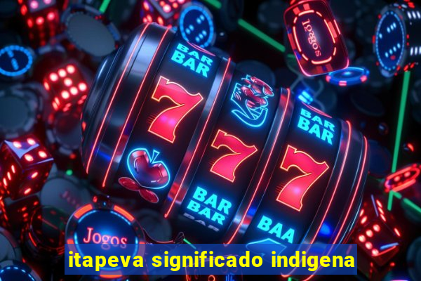 itapeva significado indigena