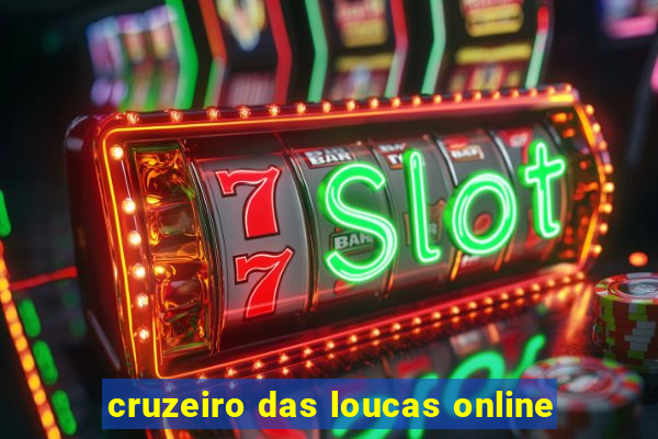 cruzeiro das loucas online