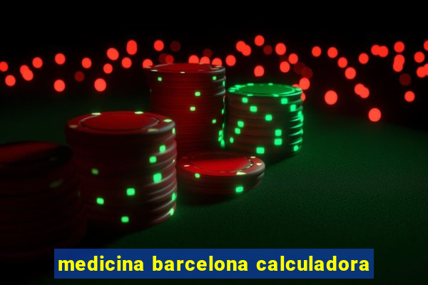 medicina barcelona calculadora