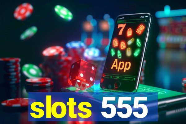 slots 555