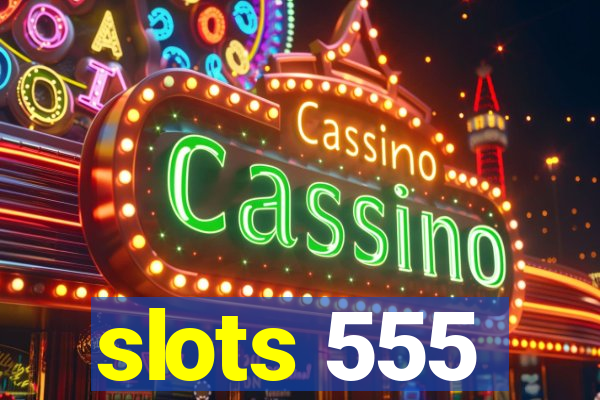 slots 555