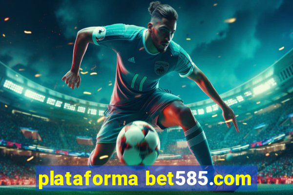 plataforma bet585.com