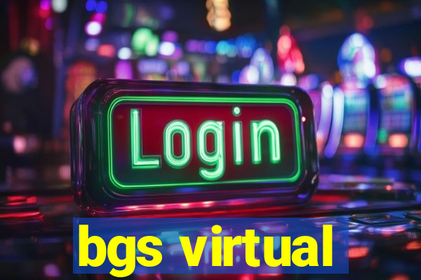 bgs virtual