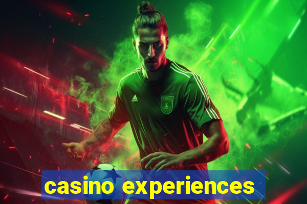 casino experiences