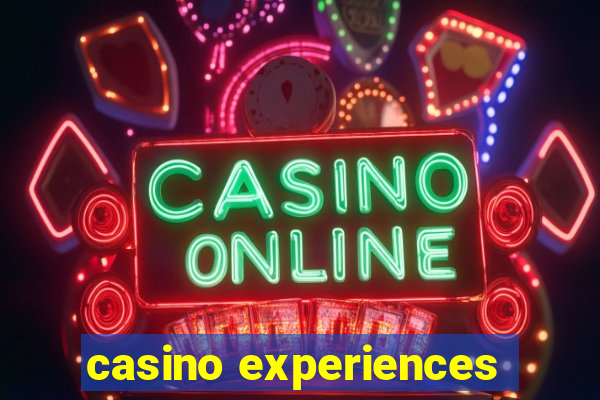 casino experiences