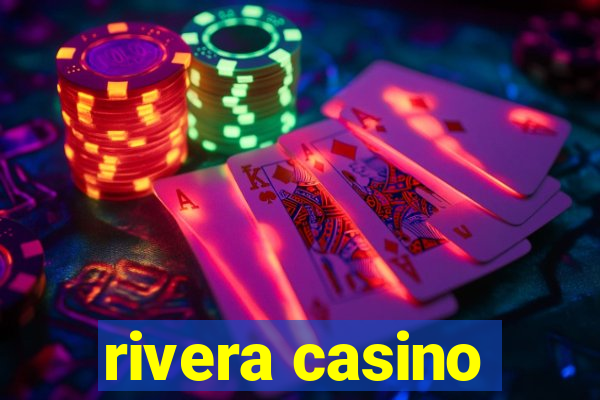 rivera casino