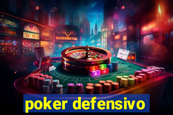 poker defensivo