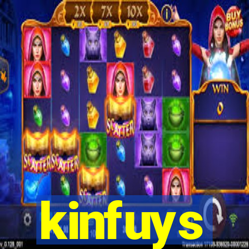 kinfuys