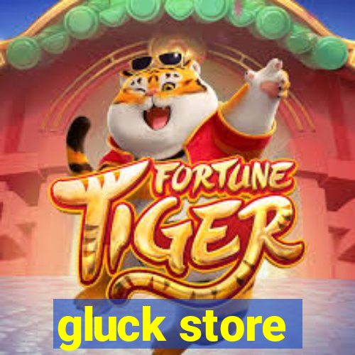 gluck store