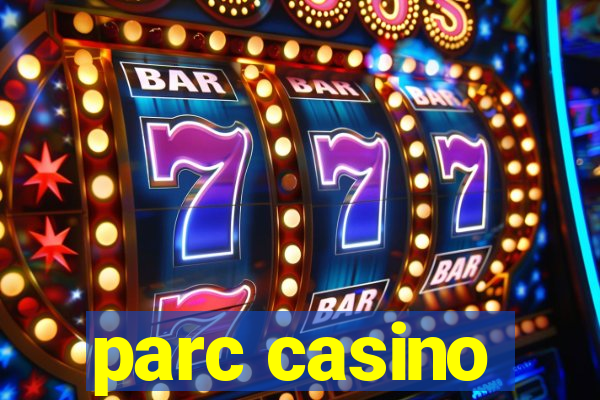 parc casino