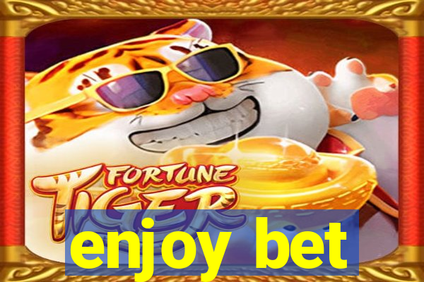 enjoy bet