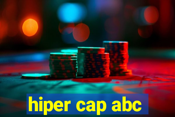 hiper cap abc