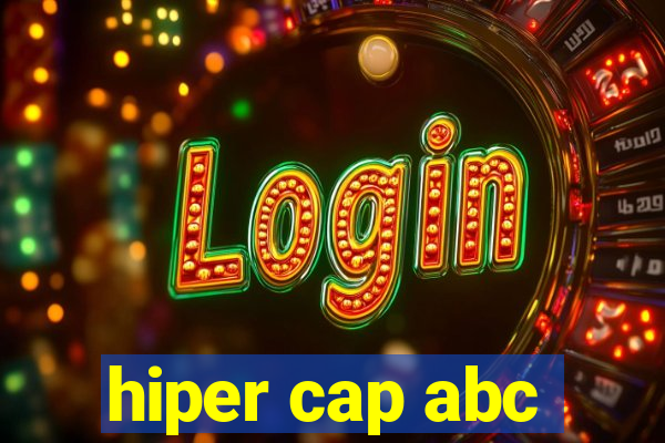 hiper cap abc