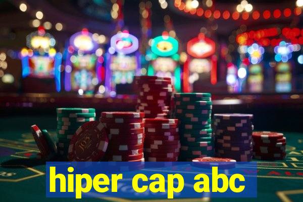 hiper cap abc