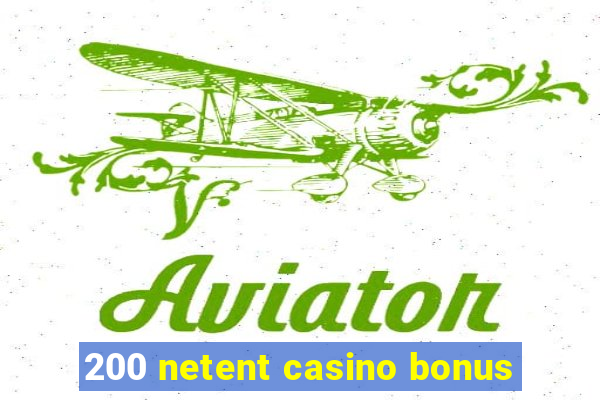 200 netent casino bonus