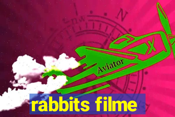 rabbits filme