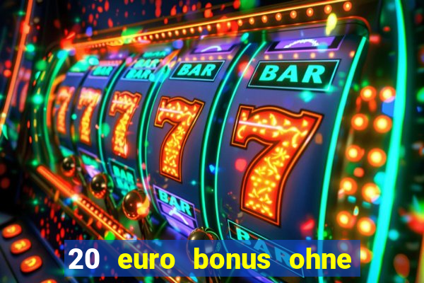 20 euro bonus ohne einzahlung casino 2021