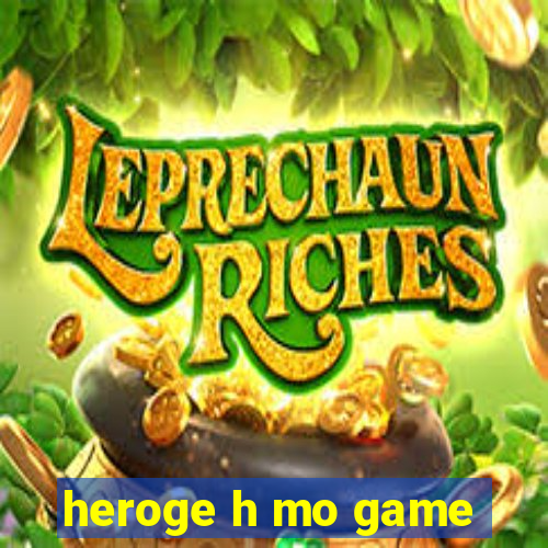 heroge h mo game