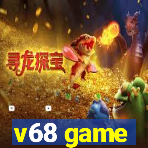 v68 game