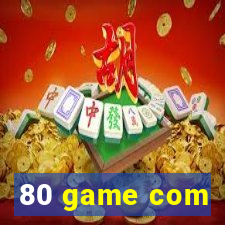 80 game com