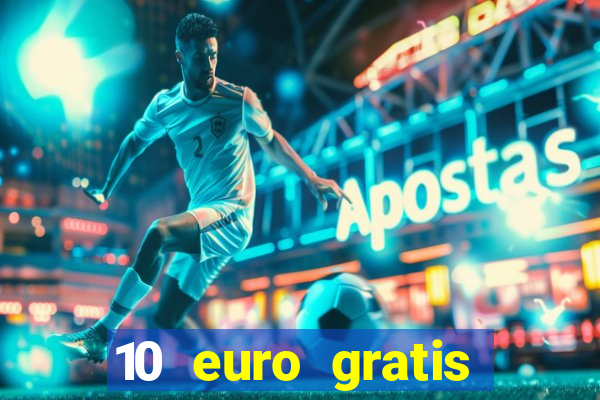 10 euro gratis bonus casino