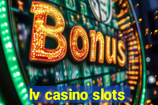 lv casino slots