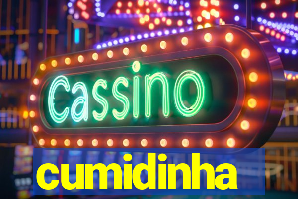 cumidinha