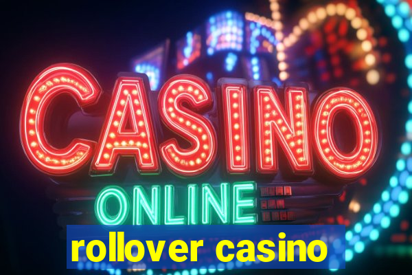 rollover casino