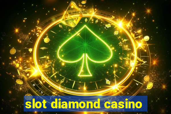 slot diamond casino